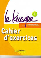 Книга Le Kiosque 1 Cahier d'exercices