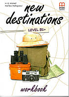 Книга New Destinations B1+ Workbook