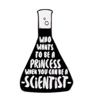 "Колба Who wants to be a princess when you can be a scientist" значок (пін) металевий