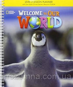 Welcome to Our World 2 Lesson Planner + Audio CD + teacher's Resource CD-ROM