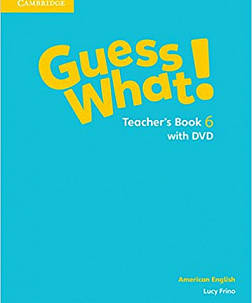 Guess What! Level 6 teacher's Book with DVD