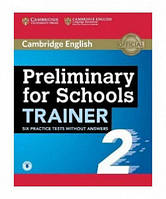 Trainer2: Preliminary for Schools Six Practice Tests without Answers with Audio