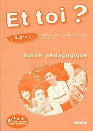 Et Toi? 1 Guide Pedagogique