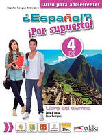 Espanol Por supuesto 4 (B1) Libro Del Alumno (підручник)