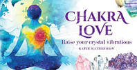 Картки Chakra Love: Raise Your Crystal Vibrations