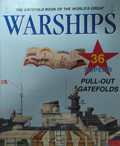 The Gatefold Book of the World's Greatest Warships.