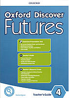 Книга для вчителя Oxford Discover Futures 4: Teacher's Pack