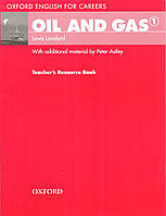 Книга для вчителя Oxford English for Careers: Oil and Gas 1: Teacher's Resource Book
