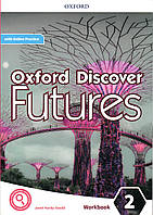 Робочий зошит Oxford Discover Futures 2: Workbook with Online Practice