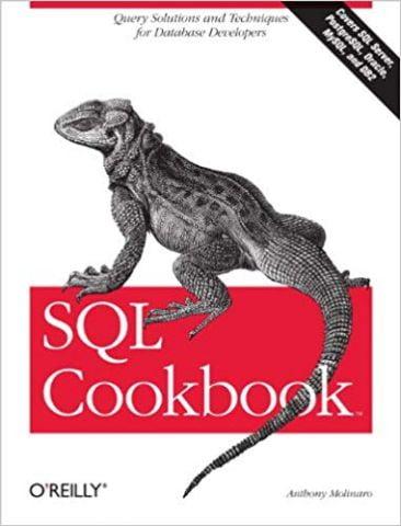 SQL Cookbook: Query Solutions and Techniques for Database Developers. Anthony Molinaro