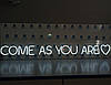 Неонова світлодіодна вивіска Come As You Are (Приходь який є) 100х18 см, фото 3