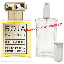 Наливні парфуми — версія Oligarch Roja Dove — (від 10 мл.)