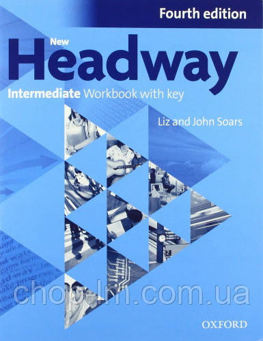 New Headway Intermediate Fourth Edition Workbook with Key (тетрадь із ключами, 4-е видання)