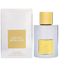Парфюмированная вода Tom Ford Metallique для женщин - edp 100 ml