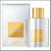 Tom Ford Metallique парфумована вода 100 ml. (Том Форд Металік), фото 3