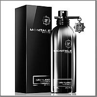 Montale Greyland парфюмированная вода 100 ml. (Монталь Грейленд)