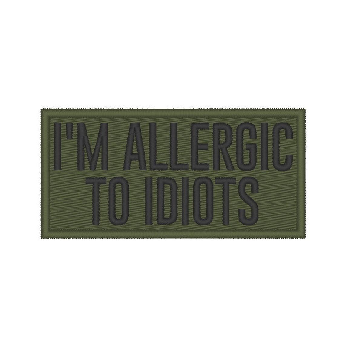 Нашивка на липучці I'm allergic to idiots олива чорна