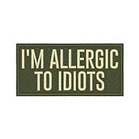 Вышитый шеврон "I'm allergic to idiots" на липучке (олива бежевый)