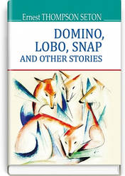 КнигаDomino, Lobo, Snap and Other Stories Доміно, Лобо, Снеп та інші історії Єрнаст Сетон-Томпсон (англ.)