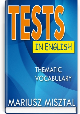 Книга Tests in English: Thematic vocabulary: Intermediate and advanced Level Тематичні тести (англійською)