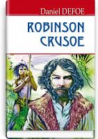 Книга Robinson Crusoe Жизнь и необыкновенные и удивительные приключения Робинзона Крузо (На английском)