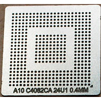 BGA трафарет 0,4mm A10C4062CA24U1