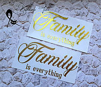 Надпись из термотрансферной пленки "Family is everything" 13*7 см