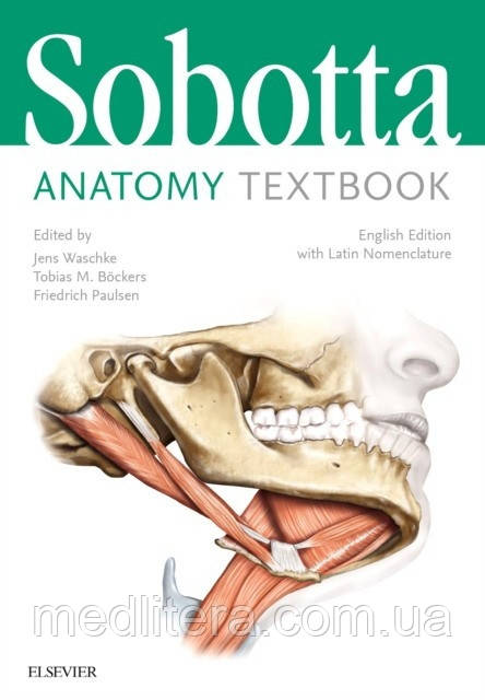 Sobotta Anatomy Textbook: English Edition with Latin Nomenclature., Friedrich Paulsen et all (Editors),