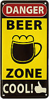 Металлическая табличка / постер "Danger! Beer Zone! Cool!" 15x30см (ms-002905)