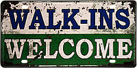 Металлическая табличка / постер "Приветствуем Вас / Walk-Ins Welcome" 30x15см (ms-002946)