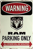 Металлическая табличка / постер "Внимание! Парковка Только Для РАМ / Warning! RAM Parking Only" 20x30см