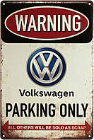Металлическая табличка / постер "Внимание! Парковка Только Для Фольксваген / Warning! Volkswagen Parking Only"