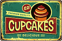 Металлическая табличка / постер "Кексы Высшего Качества / Premium Quality Cupcakes" 30x20см (ms-003223)