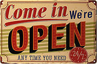 Металева табличка / постер "Заходьте, Ми Відкриті В Будь-Який Час, Коли Вам Потрібно. 24/7 / Come In We’re Open Any Time You Need