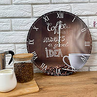 Годинник настінний круглий Coffee is always a good idea 36 см (CHR_P_15M044)