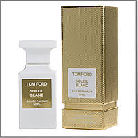 Tom Ford Soleil Blanc парфюмированная вода 50 ml. (Том Форд Солей Бланк)