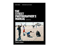 Книга руководство по уличной фотографии The Street Photographer s Manual. David Gibson книги для фотографов