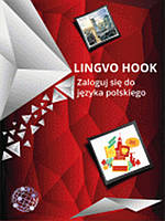 LINGVO HOOK. Zaloguj sie do jezyka polskiego. Васьків Р.І., Захарчук М.Є., Кулинич М.І.