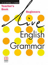 Live English Grammar Beginners teacher's Book (Mitchell) Книга для вчителя
