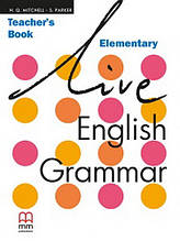 Live English Grammar Elementary teacher's Book (Mitchell) Книга для вчителя ISBN: 9789603794264