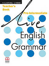 Live English Grammar Pre-Intermediate teacher's Book (Mitchell) Книга для вчителя ISBN: 9789603794288