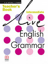 Live English Grammar Intermediate teacher's Book (Mitchell) Книга для вчителя ISBN: 9789603794301