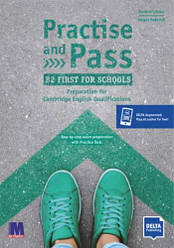 Practise and Pass B2 First for Schools