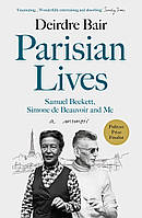 Parisian Lives: Samuel Beckett, Simone de Beauvoir and Me - a Memoir