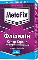 Клей Metafix Флізелін (250гр)