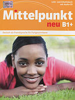 Mittelpunkt neu B1+. Курс німецької мови для молоді