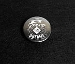 Never Give Up значок - Круглий значок на рюкзак - Подарунок мотиватор хлопцю - Прикольний подарунок, фото 3