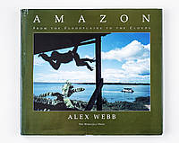 Книга Alex Webb: Amazon. From the Floodplains to the Clouds. Б/У.