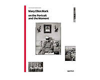 Книга Mary Ellen Mark on the Portrait and the Moment.