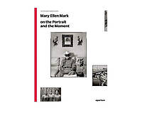 Книга про искусство фотографии Mary Ellen Mark on the Portrait and the Moment подарочные книги для фотографов